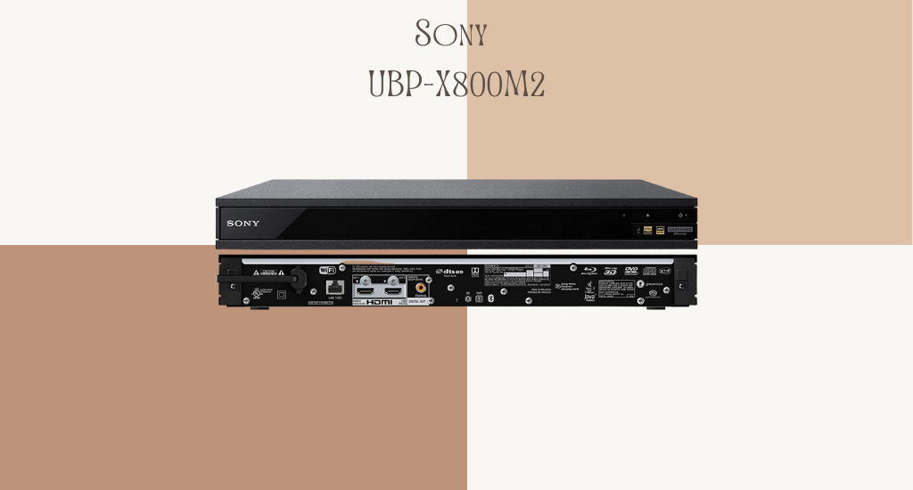 Is Sony UBP-X800M2 Worth It