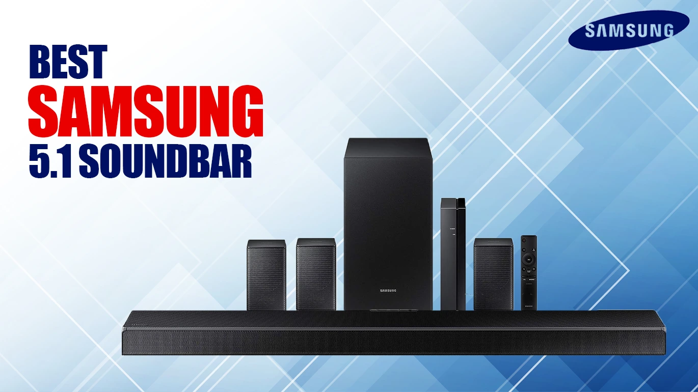 Best Samsung 5.1 Soundbars