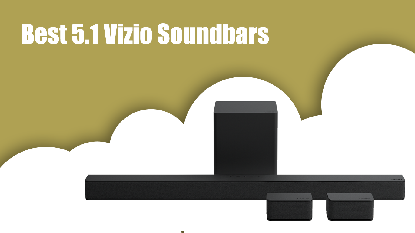 Best 5.1 Vizio Soundbars